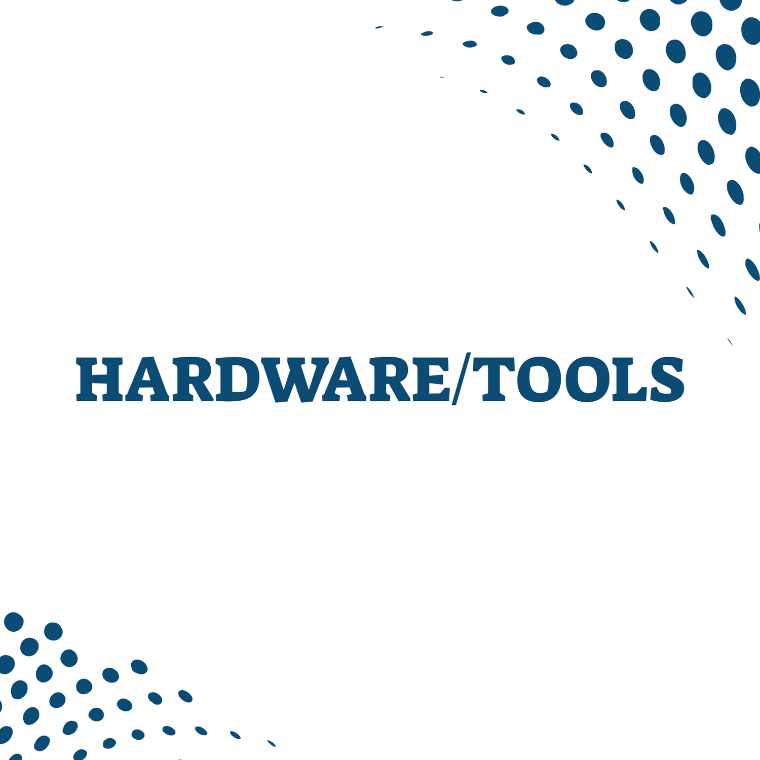 Hardware / Tools